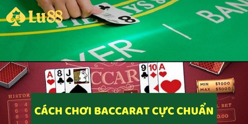 Cách chơi Baccarat soi cầu cực chuẩn từ LU88